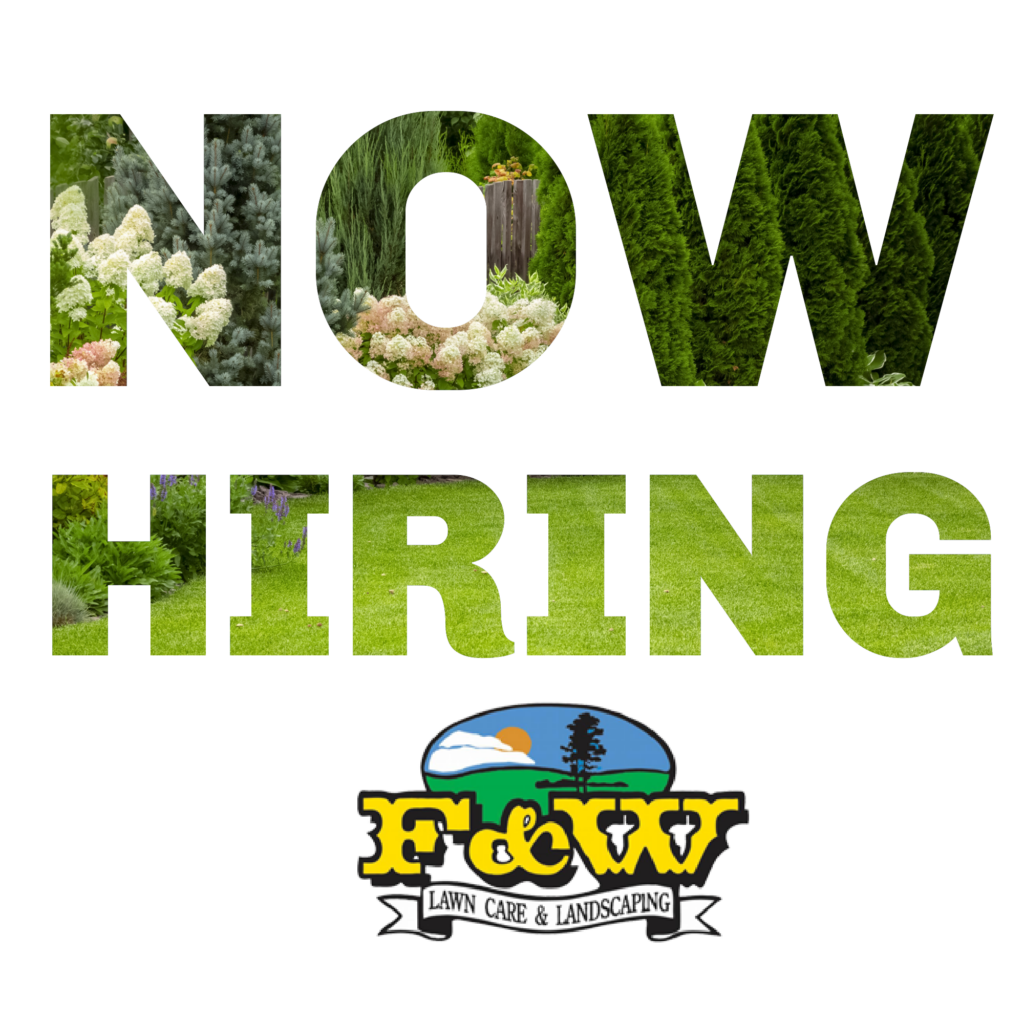 F W Lawn Care Landscaping, Landscaping Now Hiring